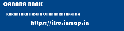 CANARA BANK  KARNATAKA HASSAN CHANNARAYAPATNA   ifsc code